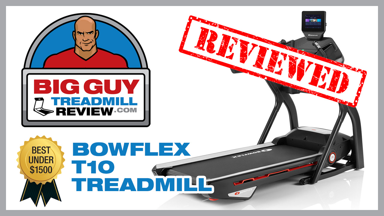 Bowflex T10 Treadmill Reviewed by Big Guy Treadmill Review