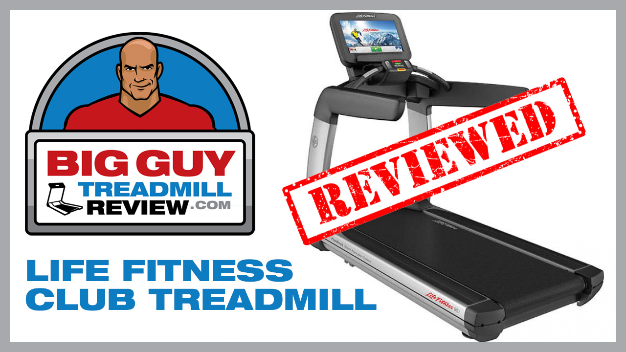 Life Fitness Club 95T Treadmill is sturdiest tested by Big Guy Treadmill Reviews